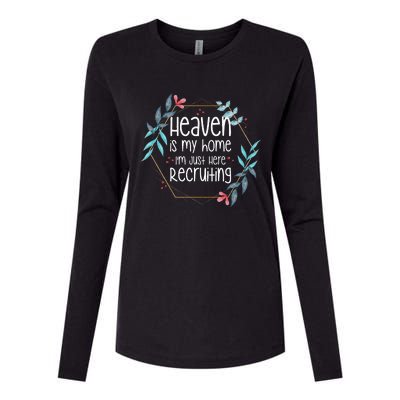 Heaven Is My Home IM Just Here Recruiting Womens Cotton Relaxed Long Sleeve T-Shirt