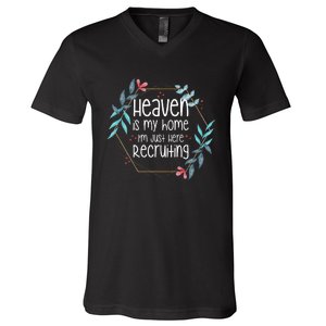 Heaven Is My Home IM Just Here Recruiting V-Neck T-Shirt