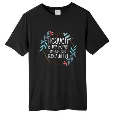 Heaven Is My Home IM Just Here Recruiting Tall Fusion ChromaSoft Performance T-Shirt