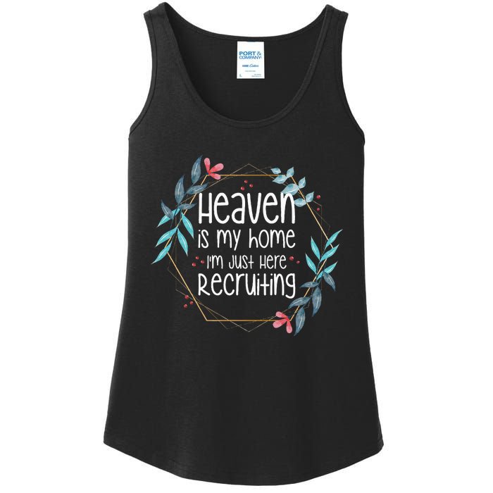 Heaven Is My Home IM Just Here Recruiting Ladies Essential Tank