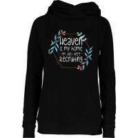 Heaven Is My Home IM Just Here Recruiting Womens Funnel Neck Pullover Hood