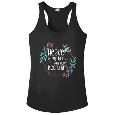 Heaven Is My Home IM Just Here Recruiting Ladies PosiCharge Competitor Racerback Tank