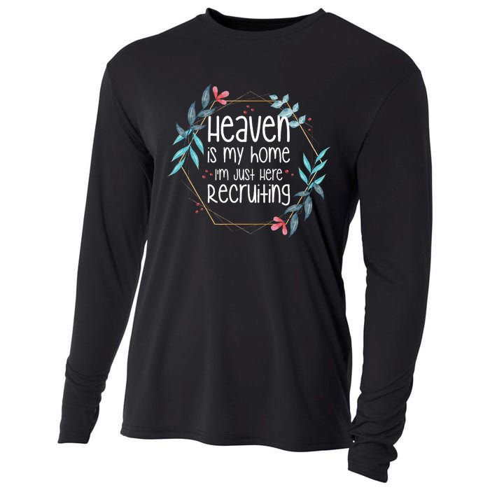 Heaven Is My Home IM Just Here Recruiting Cooling Performance Long Sleeve Crew