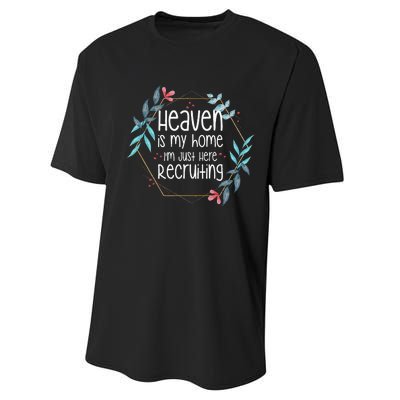 Heaven Is My Home IM Just Here Recruiting Performance Sprint T-Shirt