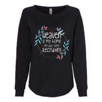 Heaven Is My Home IM Just Here Recruiting Womens California Wash Sweatshirt