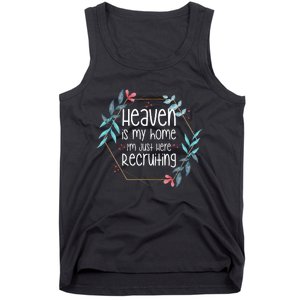 Heaven Is My Home IM Just Here Recruiting Tank Top