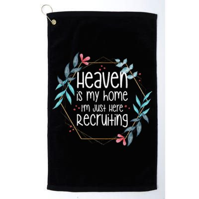 Heaven Is My Home IM Just Here Recruiting Platinum Collection Golf Towel