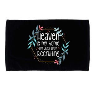 Heaven Is My Home IM Just Here Recruiting Microfiber Hand Towel