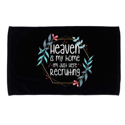 Heaven Is My Home IM Just Here Recruiting Microfiber Hand Towel