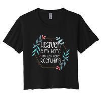 Heaven Is My Home IM Just Here Recruiting Women's Crop Top Tee