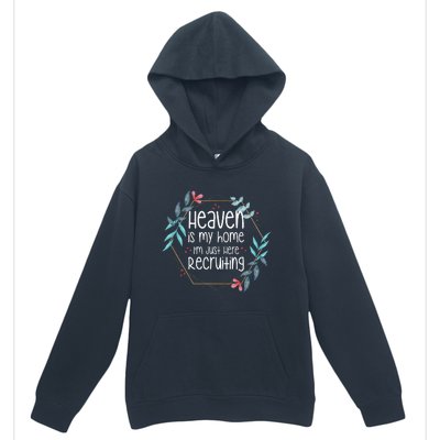 Heaven Is My Home IM Just Here Recruiting Urban Pullover Hoodie