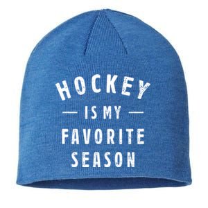 Hockey Is My Favorite Season Cool Saying For Sports Lovers Gift Sustainable Beanie