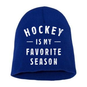 Hockey Is My Favorite Season Cool Saying For Sports Lovers Gift Short Acrylic Beanie