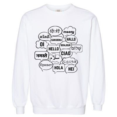 Hello In Many Languages Translator Globetrotter Polyglot Garment-Dyed Sweatshirt
