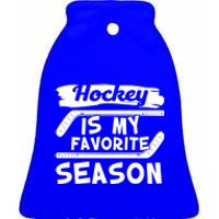 Hockey Is My Favorite Season: Funny Ice Hockey Player Great Gift Ceramic Bell Ornament