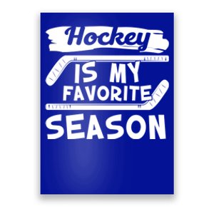 Hockey Is My Favorite Season: Funny Ice Hockey Player Great Gift Poster