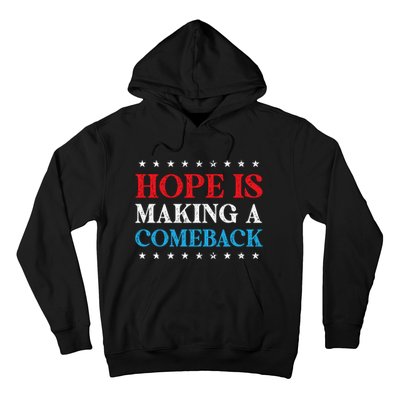 Hope Is Making A Comeback Hoodie