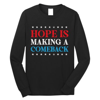 Hope Is Making A Comeback Long Sleeve Shirt