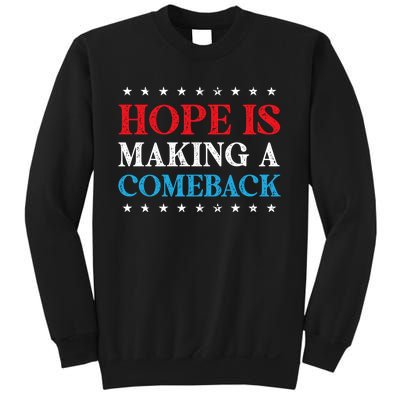 Hope Is Making A Comeback Sweatshirt