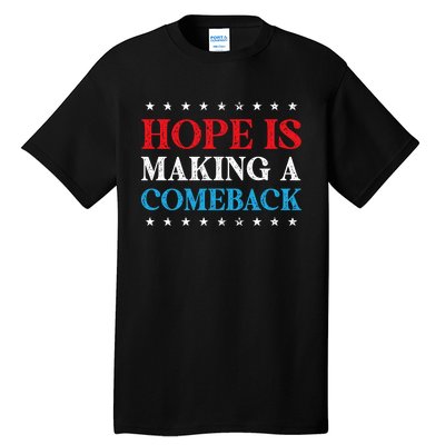 Hope Is Making A Comeback Tall T-Shirt