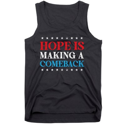 Hope Is Making A Comeback Tank Top