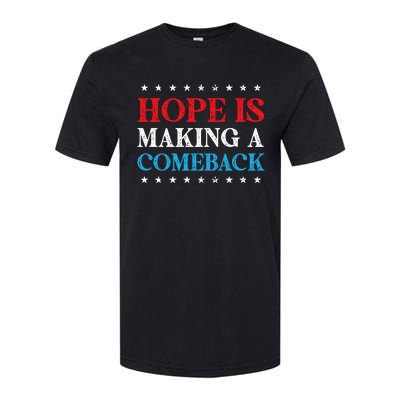 Hope Is Making A Comeback Softstyle CVC T-Shirt