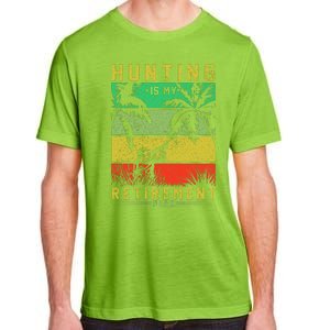 Hunting Is My Retirement Plan Adult ChromaSoft Performance T-Shirt