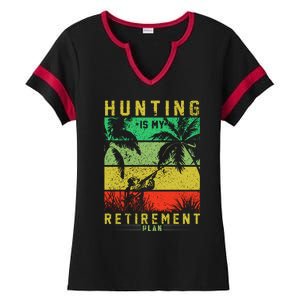 Hunting Is My Retirement Plan Ladies Halftime Notch Neck Tee