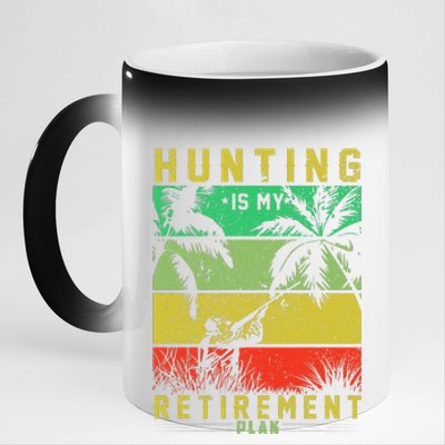 Hunting Is My Retirement Plan 11oz Black Color Changing Mug