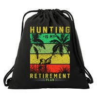 Hunting Is My Retirement Plan Drawstring Bag