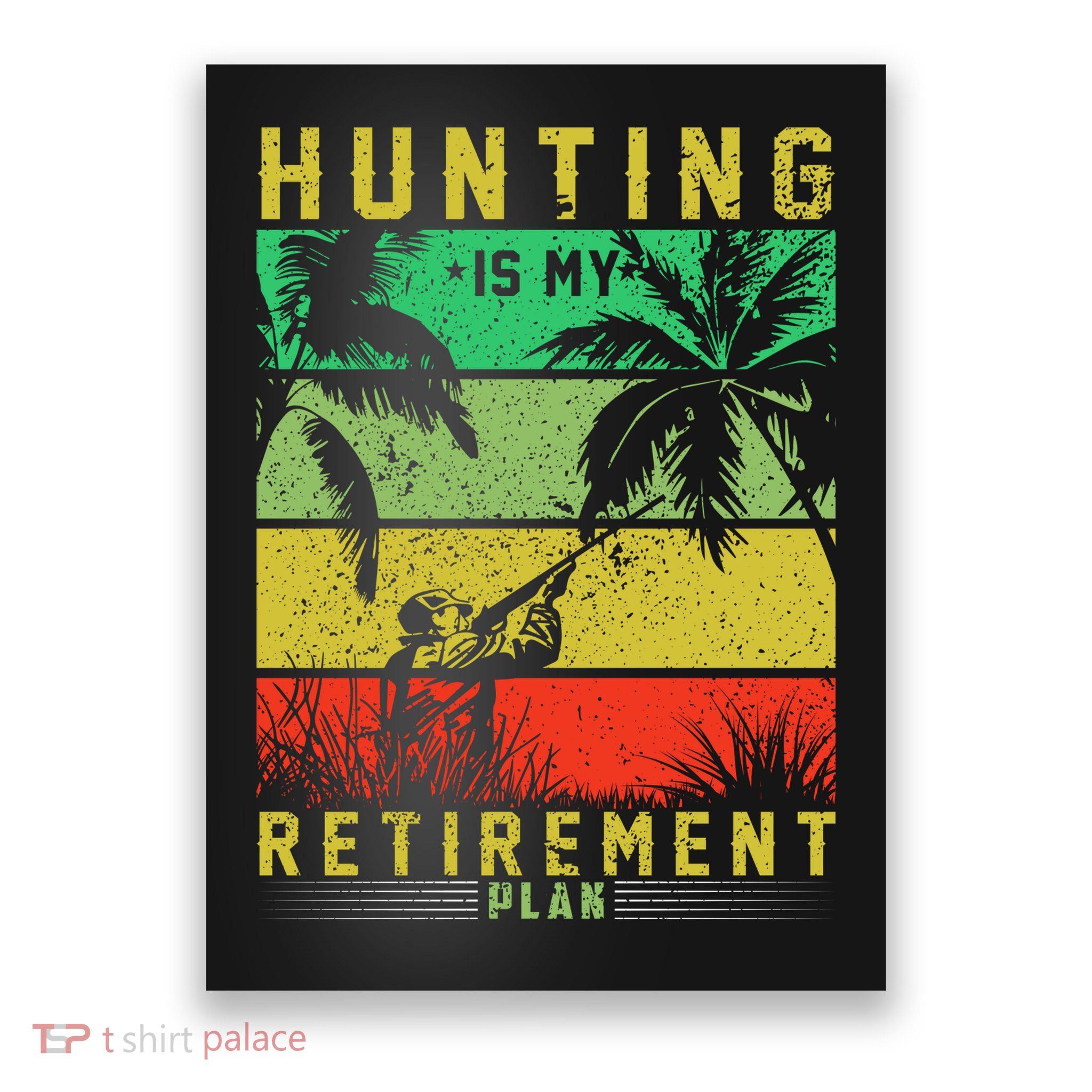Hunting Is My Retirement Plan Poster