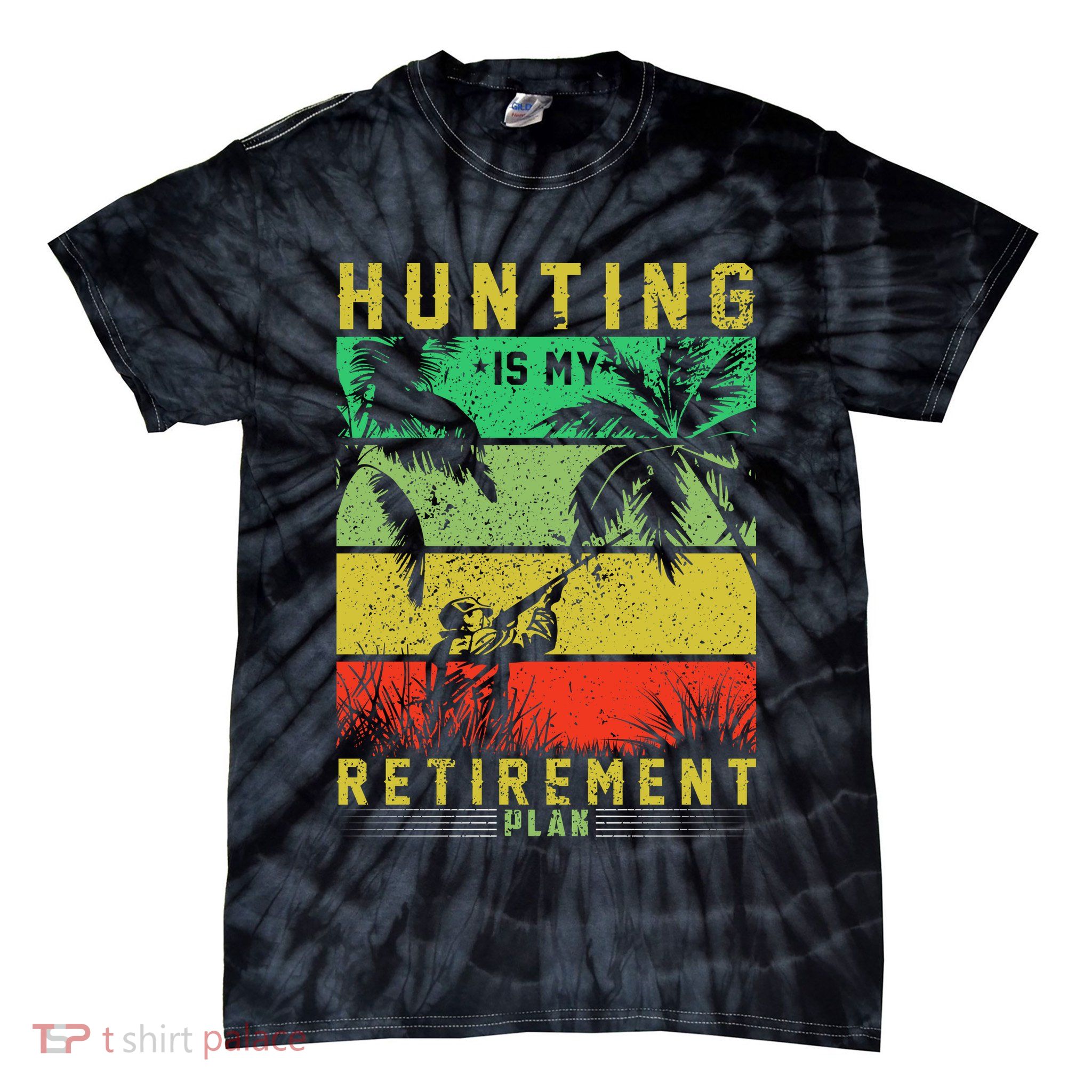 Hunting Is My Retirement Plan Tie-Dye T-Shirt