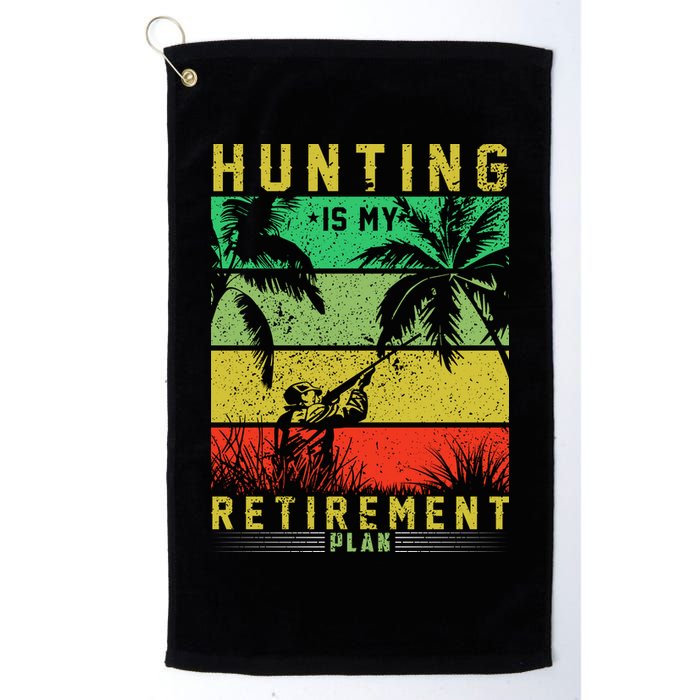 Hunting Is My Retirement Plan Golf Towel