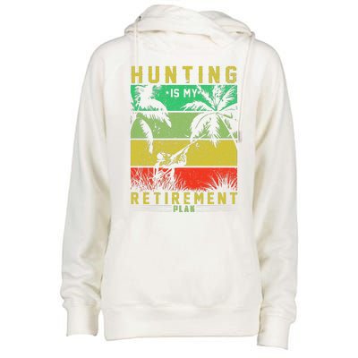 Hunting Is My Retirement Plan Womens Funnel Neck Pullover Hood