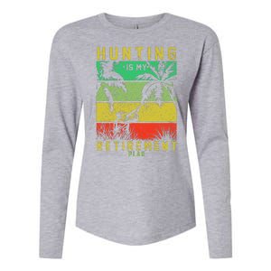 Hunting Is My Retirement Plan Womens Cotton Relaxed Long Sleeve T-Shirt