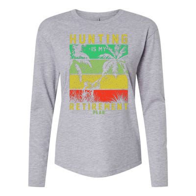 Hunting Is My Retirement Plan Womens Cotton Relaxed Long Sleeve T-Shirt