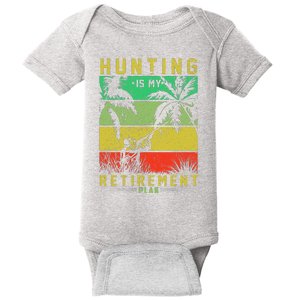 Hunting Is My Retirement Plan Baby Bodysuit