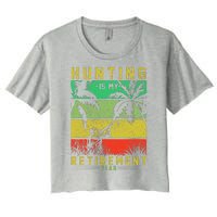 Hunting Is My Retirement Plan Women's Crop Top Tee