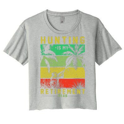 Hunting Is My Retirement Plan Women's Crop Top Tee