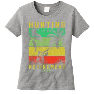 Hunting Is My Retirement Plan Womens T-Shirt