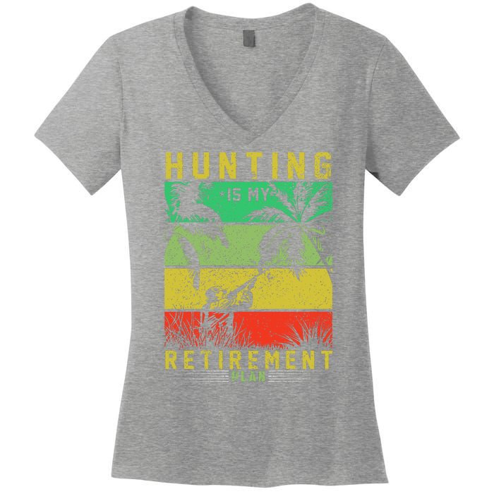 Hunting Is My Retirement Plan Women's V-Neck T-Shirt