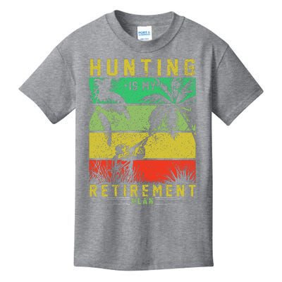 Hunting Is My Retirement Plan Kids T-Shirt