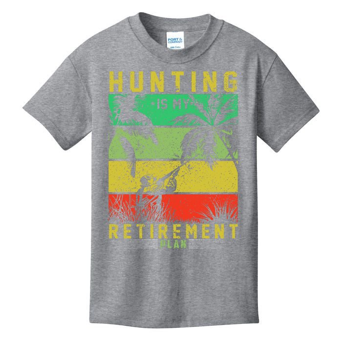 Hunting Is My Retirement Plan Kids T-Shirt