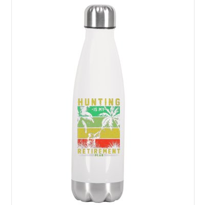 Hunting Is My Retirement Plan Stainless Steel Insulated Water Bottle