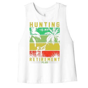 Hunting Is My Retirement Plan Women's Racerback Cropped Tank