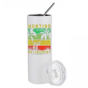 Hunting Is My Retirement Plan Stainless Steel Tumbler