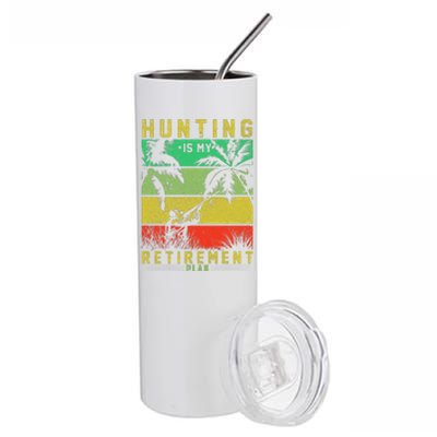 Hunting Is My Retirement Plan Stainless Steel Tumbler