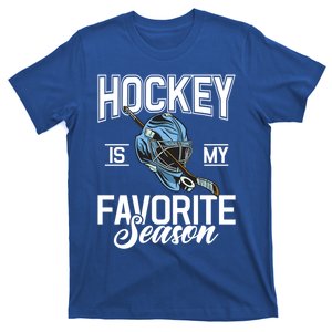 Hockey Is My Favorite Season Hockey Gift T-Shirt