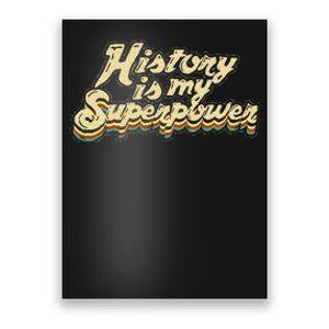 History Is My Superpower Historian History Teacher Poster