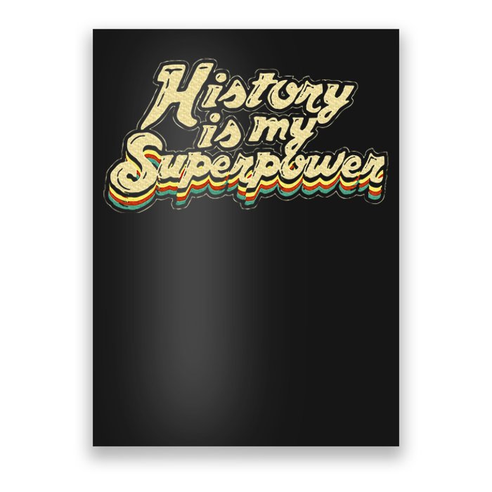 History Is My Superpower Historian History Teacher Poster